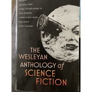 The Wesleyan Anthology of Science Fiction - Paperback By Arthur B. Evans - GOOD